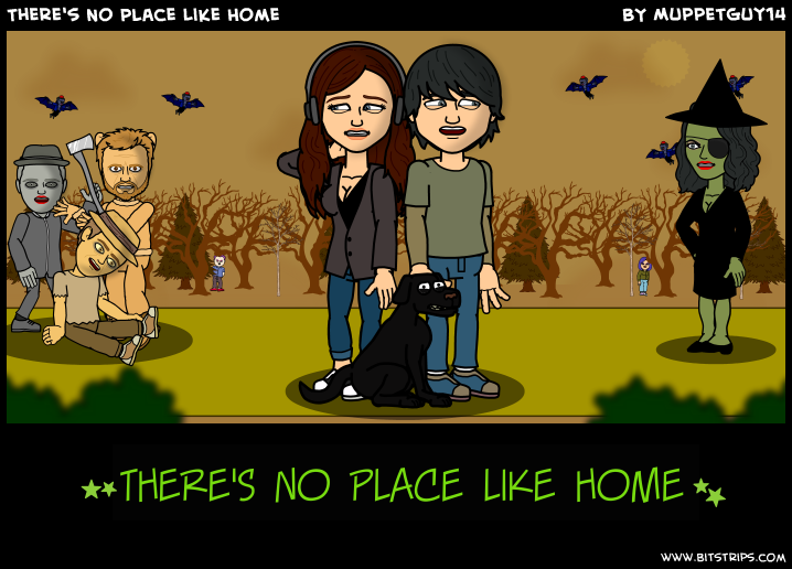 There's No Place Like Home