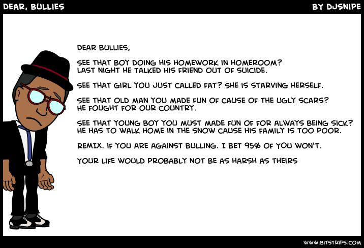 Dear, Bullies
