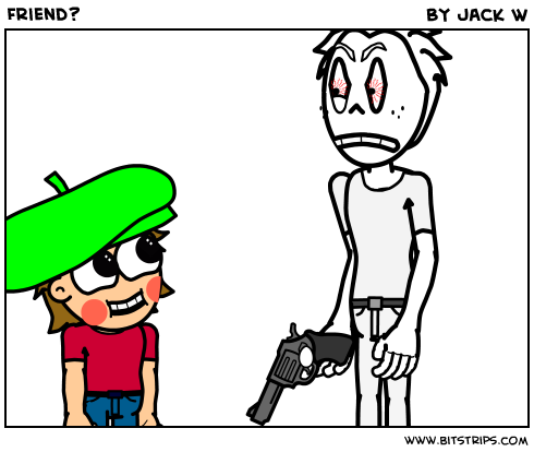 Friend?