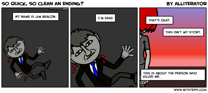 so quick, so clean an ending?
