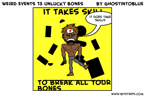 weird events 13 unlucky bones