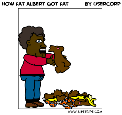 how fat albert got fat