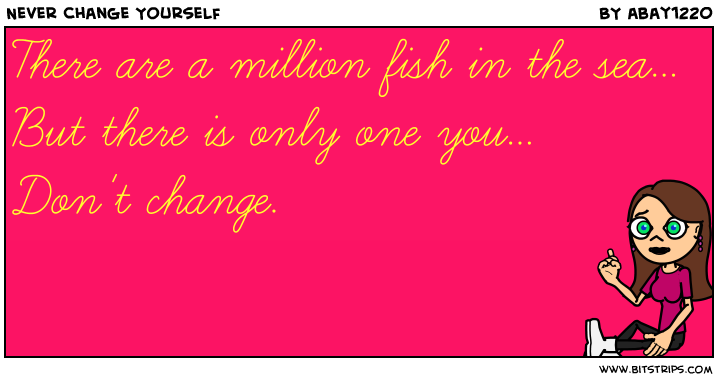 Never Change Yourself