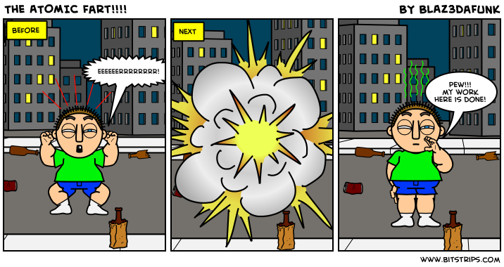 The ATOMIC Fart!!!!