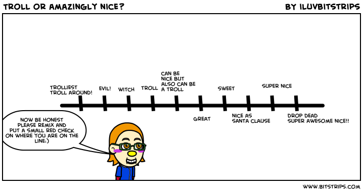 Troll or amazingly nice?