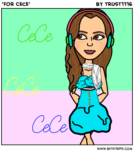 'For Cece'