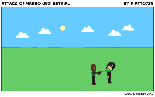 attack of nabbo Jedi betrial 