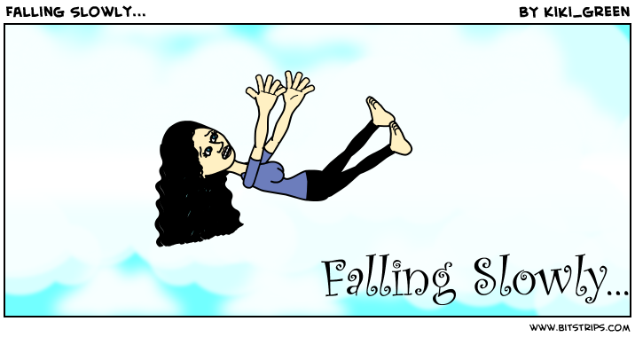 Falling Slowly...
