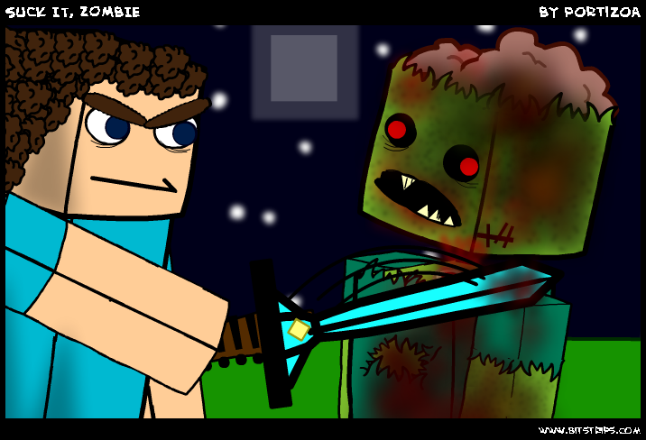 SUCK IT, ZOMBIE