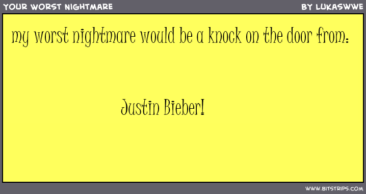Your Worst Nightmare