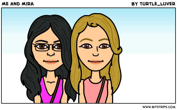Me and Mira 