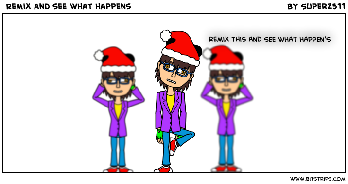  Remix and see what happens