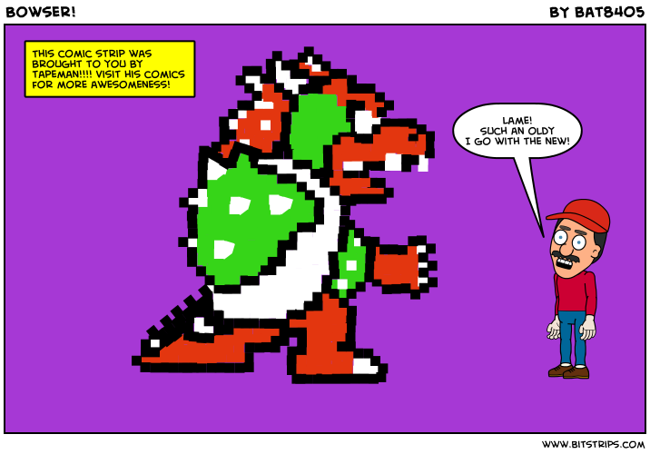 Bowser!