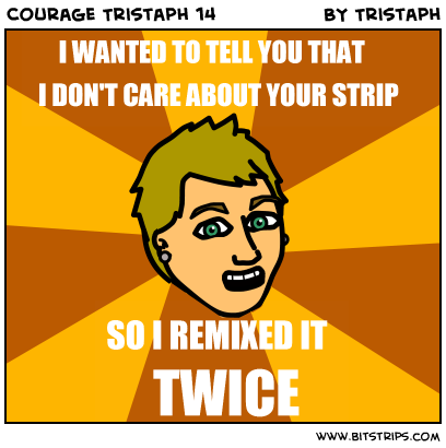 Courage Tristaph 14