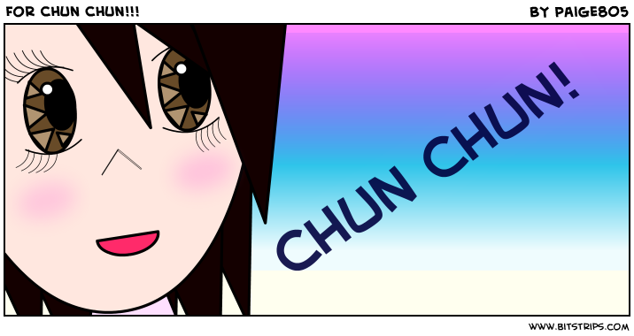 For Chun Chun!!!