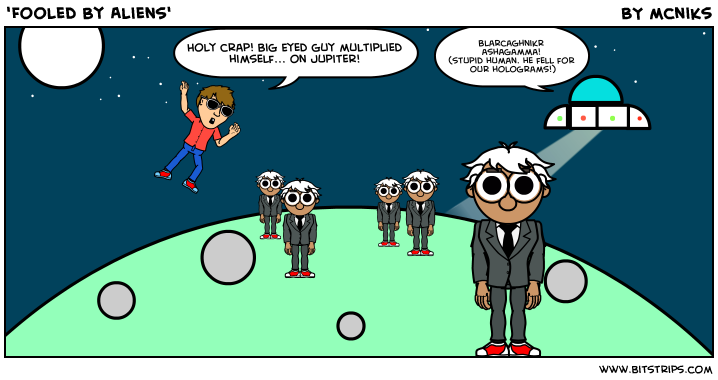 'Fooled By Aliens'