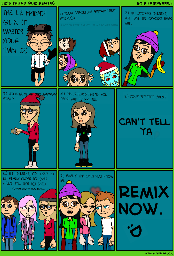Liz's friend quiz.~REMIX(: