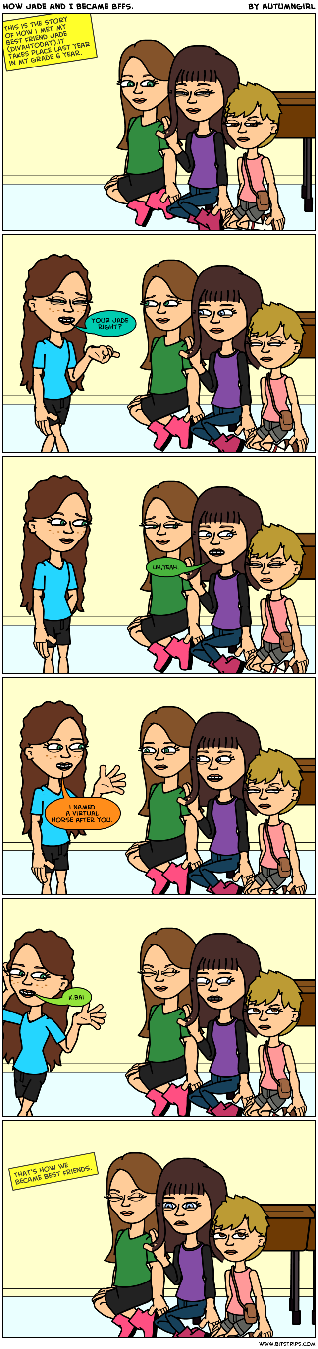How Jade and I became BFFS.
