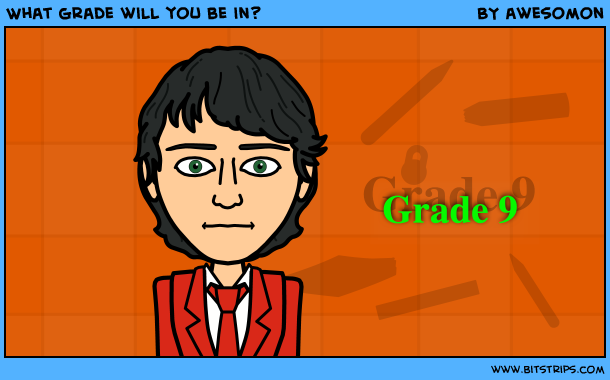 What grade will you be in?