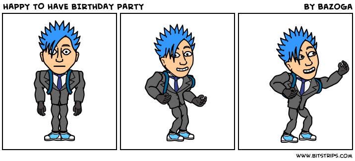 HAPPY TO HAVE BIRTHDAY PARTY