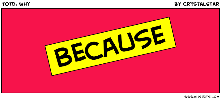 TotD: Why