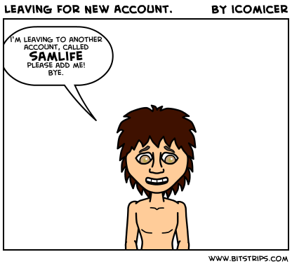 Leaving For New Account.