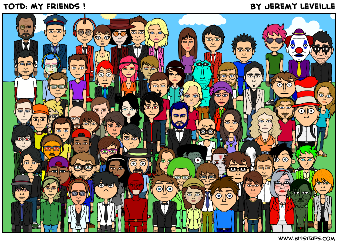 TotD: MY Friends !