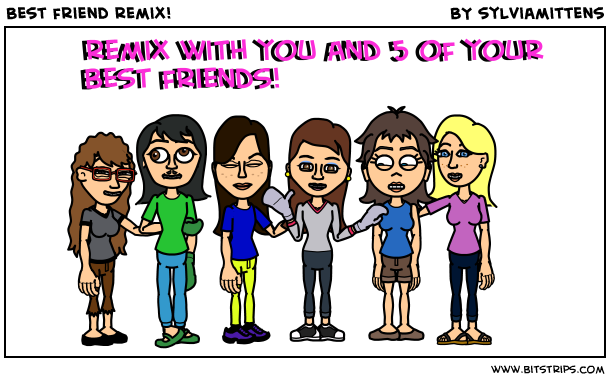 Best friend remix!