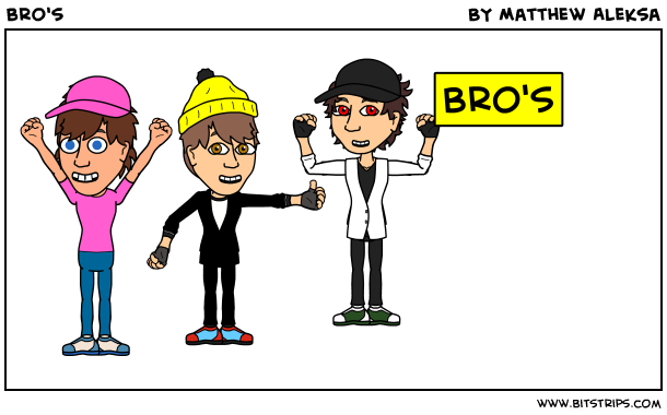 bro's