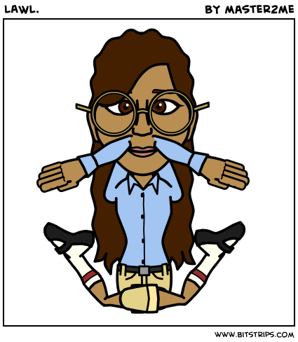 LAWL.