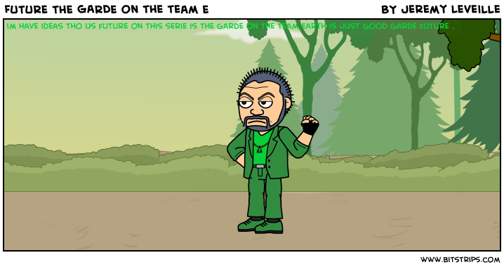 FUTURE THE GARDE on the team E