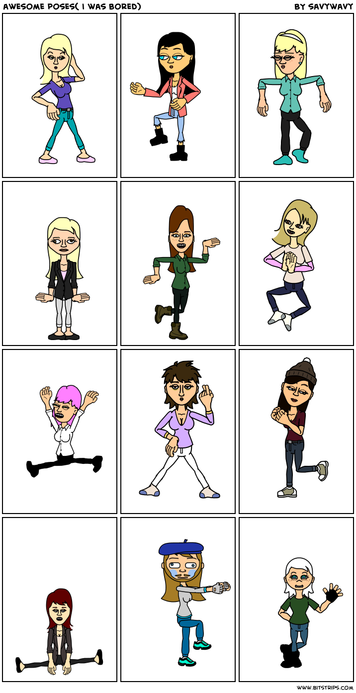 awesome poses( i was bored)