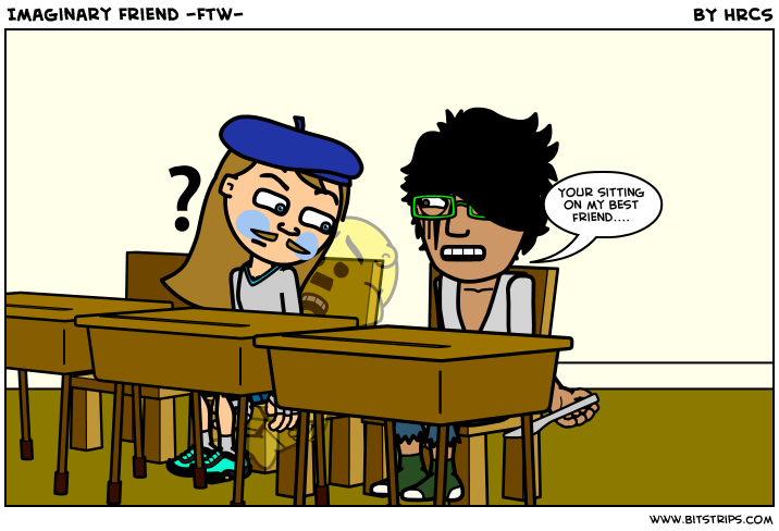 Imaginary Friend -Ftw-