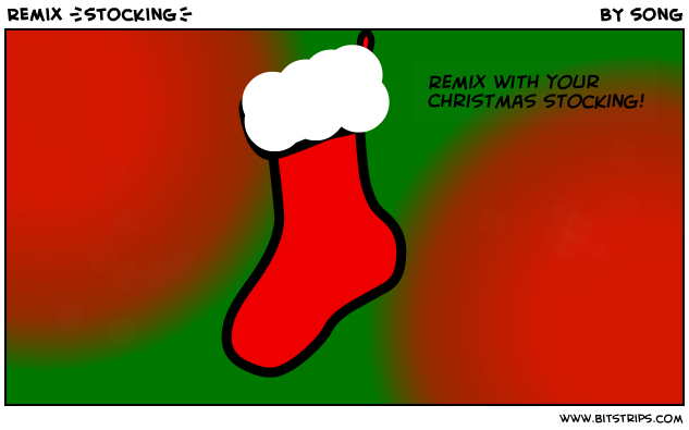 Remix {stocking}