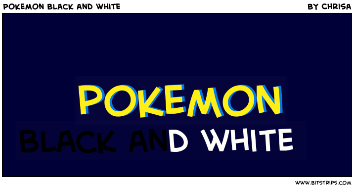 Pokemon Black and white