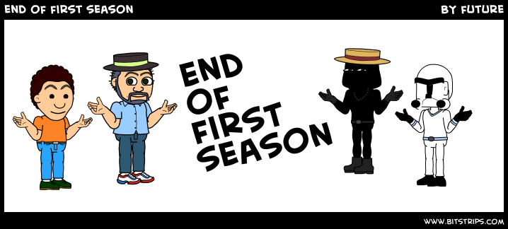 end of first season