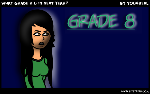 What grade r u in next year?