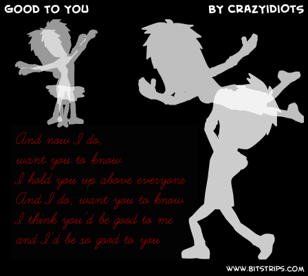 Good To You