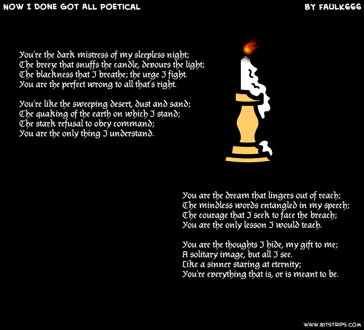 Now I Done Got All Poetical