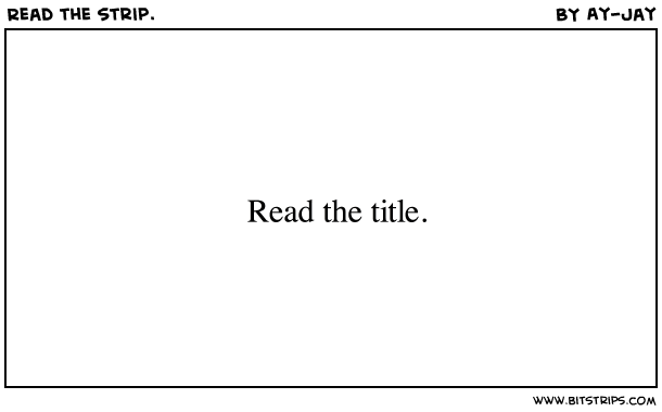 Read the strip.