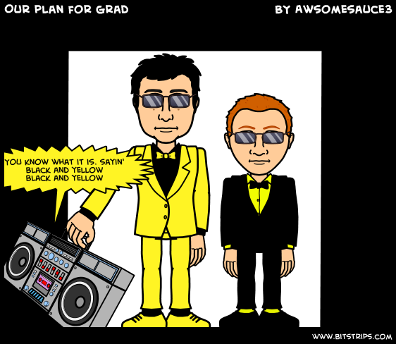 Our plan for grad