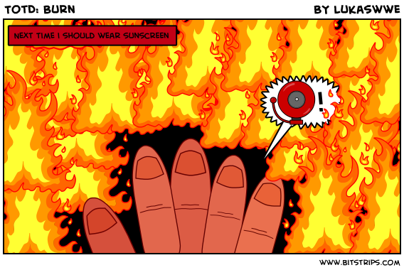 TotD: Burn