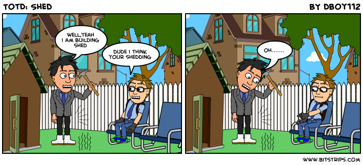 TotD: Shed