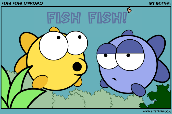 FISH FISH !/Promo
