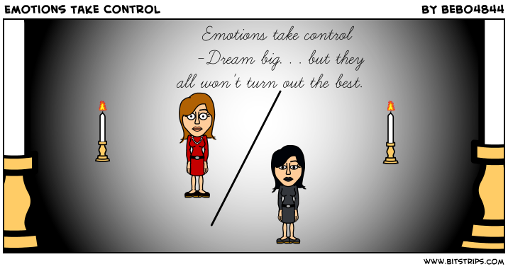 Emotions Take Control