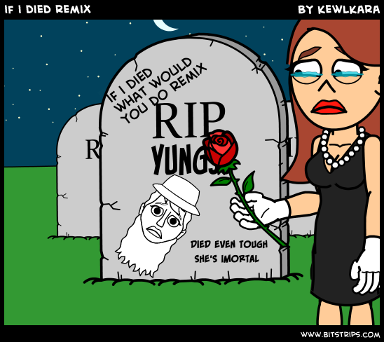 if i died remix