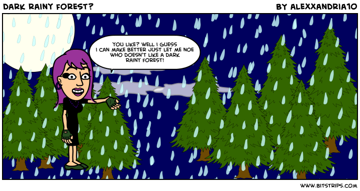 dark rainy forest? 