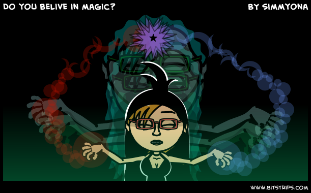 Do you belive in magic?
