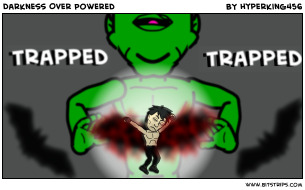 Darkness Over Powered