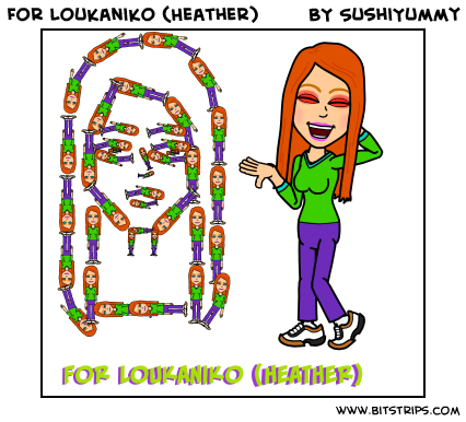 For Loukaniko (Heather)
